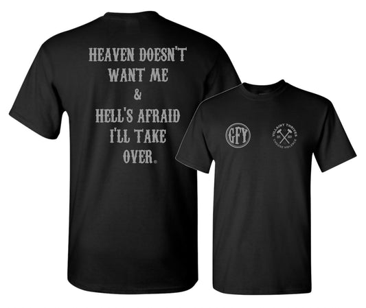 Heaven Doesn't Want Me And Hell's Afraid I'll Take Over